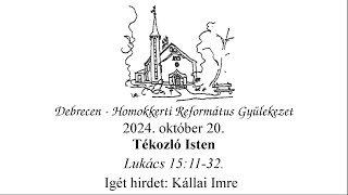 Homokkerti Istentisztelet  Tékozló Isten  Kállai Imre  20241020 [upl. by Mariandi]