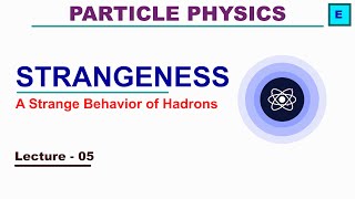 Strangeness  A Strange Behavior of Hadrons [upl. by Kata]