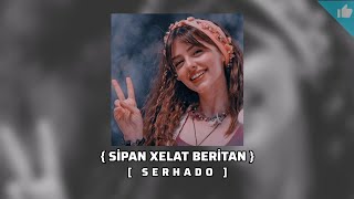 Sipan Xelat BERİTAN amp Serhado LO DILO  Kurdish MİX Sayit Official [upl. by Animor883]