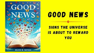 Good News Signs The Universe Is About To Reward You Audiobook [upl. by Arlena]