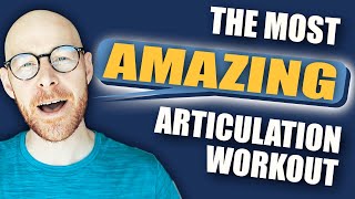 The Most Amazing ARTICULATION Workout EVER [upl. by Ehrsam]