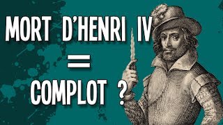 HENRI IV A TIL ÉTÉ VICTIME DUN COMPLOT [upl. by Aliuqa]