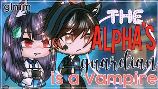 The Alphas Guardian Is A Vampire  GLMM  GachaLife MiniMovie Original [upl. by Christiana479]