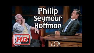 Philip Seymour Hoffman with Craig Ferguson Show [upl. by Drogin]