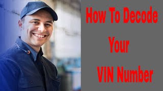 How To Decode Your VIN Number VIN Number Decoder amp Decoding [upl. by Secor]