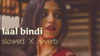 laal bindi  Akull  slowed and reverb  lofi song [upl. by Anitnerolf829]