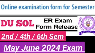 SOL ER Exam Form Release Ex student 246 Semester Exam May June 2024  SOL er form 246 Semester [upl. by Shirlene]