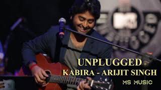 Kabira  Unplugged Version  Arijit Singh [upl. by Aisemaj148]