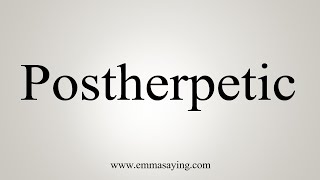 How To Say Postherpetic [upl. by Ornie194]