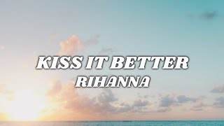 Rihanna  Kiss It Better Lyrics  What are you willing to do [upl. by Anaitak873]