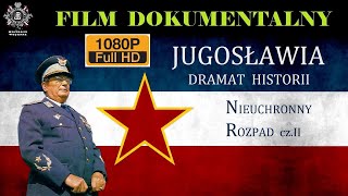 JUGOSŁAWIA cz2 Nieuchronny Rozpad Dramat Historii Film Dokumentalny Historie Wojenne [upl. by Banyaz]