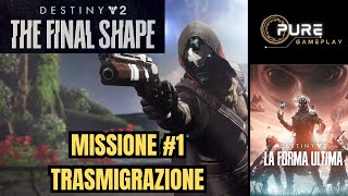 La Forma Ultima  Campagna  Missione 1  Trasmigrazione  Destiny 2 [upl. by Kirt448]