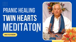 Twin Hearts Meditation  Pranic Healing Meditation by Master Choa Kok Sui [upl. by Ardnad124]