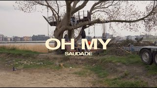 Saudade  Oh My [upl. by Lolly]