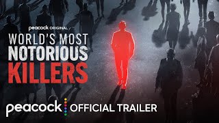 Worlds Most Notorious Killers  Official Trailer  Peacock Original [upl. by Rodmann]