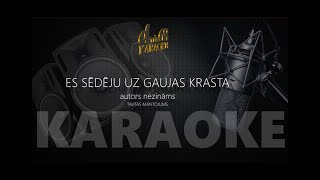 Es sēdēju uz Gaujas krasta autors nezināms karaoke [upl. by Inez144]