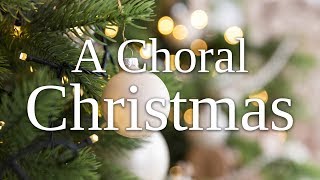 A Choral Christmas [upl. by Lazor]