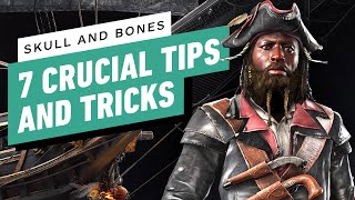 Skull and Bones 7 Essential Tips For Pirate Domination [upl. by Yrtneg]