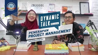 DYNAMIC TALK  Sharing Pengalaman Bagaimana Menjalankan Project Management [upl. by Louth]