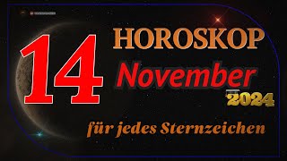 HOROSKOP FÜR DEN 14 NOVEMBER 2024 FÜR ALLE STERNZEICHEN [upl. by Proffitt]