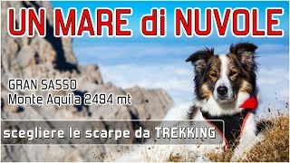 Fotografo un mare di nuvole al Gran Sasso  Monte Aquila Come scegliere le scarpe da trekking [upl. by Htennek]