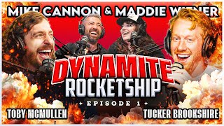 Dynamite Rocketship Podcast  Ep 1  Toby McMullen Tucker Brookshire Mike Cannon Maddie Wiener [upl. by Aiet]