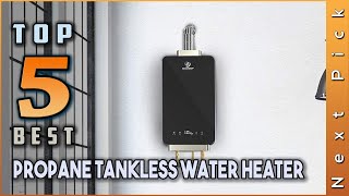 Top 5 Best Propane Tankless Water Heater Review [upl. by Brewer]