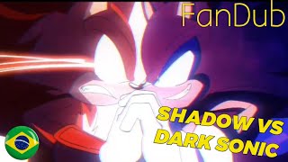 DARK SONIC VS SHADOWFÃ DUBLAGEM [upl. by Nav723]