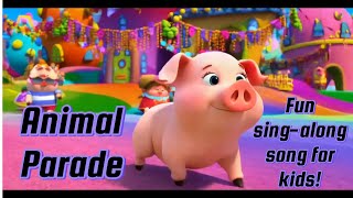 Animal Parade Nursery rhymes and kids song [upl. by Jegar573]