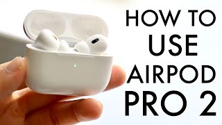 How To Use AirPod Pro 2 Complete Beginners Guide [upl. by Duane]