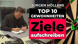 Jürgen Höllers Top 10 Gewohnheiten Ziele aufschreiben 810 [upl. by Htes]