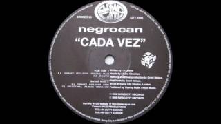 Negrocan  Cada Vez Grant Nelson Vocal Mix 1999 [upl. by Ideih]