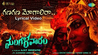 Ganagana Mogalira  Lyrical Video  Mangalavaaram  Ajay Bhupathi Payal Rajput  B Ajaneesh Loknath [upl. by Godred502]