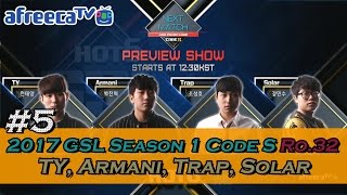 2017 GSL Season 1Code S Ro32 TY Armani Trap Solar 55 [upl. by Addis]