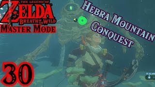 Zelda BotW MASTER MODE 30  Hebra Mountain Conquest [upl. by Ecal853]