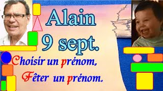 Choisir et fêter un prénom de garçon caractère  Alain 9 septembre [upl. by Ogait]