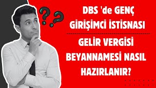 DEFTER BEYAN SİSTEMİNDE GENÇ GİRİŞİMCİ İSTİSNASI İLE GELİR VERGİSİ BEYANNAMESİ NASIL HAZIRLANIR [upl. by Tlevesor854]