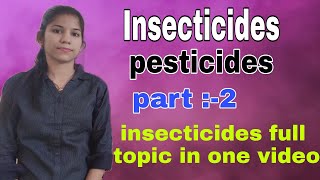 Insecticides  pesticides  part 2  types of insecticides  classification of insecticides [upl. by Tatiania]