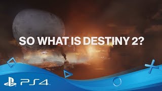 Destiny 2  What is Destiny 2  PS4 [upl. by Lipfert]