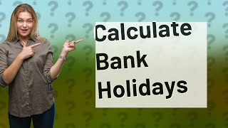 How to calculate bank holiday entitlement [upl. by Dwinnell]