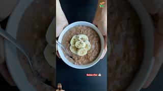 THE BEST OATMEAL RECIPE  HEALTHY JUNK FREE BREAKFAST IDEA  CHOCOLATE BANANA OATMEAL oatmeal [upl. by Arias]