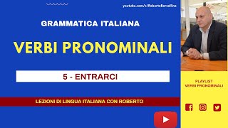 5  I verbi pronominali  ENTRARCI Spiegazione facile con esempi [upl. by Aisetra639]