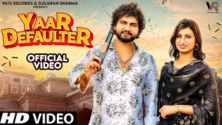 Yaar Defaulter Official Video Biru KatariaNidhi SharmaGulshan New Haryanvi Songs Haryanavi 2023 [upl. by Koziel]