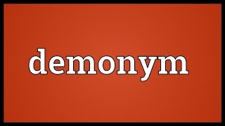 Demonym Meaning [upl. by Oelgnaed]