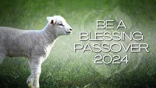 Be a Blessing for Passover 2024 [upl. by Dulciana]