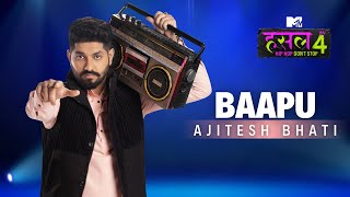 Baapu  Ajitesh Bhati  MTV Hustle 4 [upl. by Aitercul]