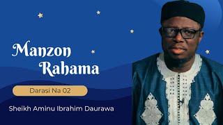 Manzon Rahama Darasi Na 02  Sheikh Aminu Ibrahim Daurawa [upl. by Lindner105]