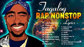 Tagalog Rap Nonstop Lyrics  OPM Rap Lyrics  Rap Songs Lyrics  OPM Tagalog Rap  Hugot Rap Lyrics [upl. by Nyvets]