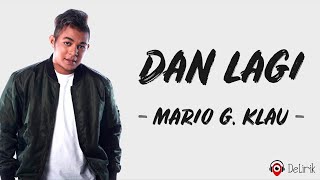 Dan Lagi  Mario G Klau Lirik Lagu  Haruskah kita berakhir cukup sampai di sini [upl. by Towne]