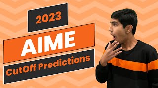 2023 AIME Cutoff Predictions and AMC 10A12A 10B12B Difficulty Analysis [upl. by Ecilayram]